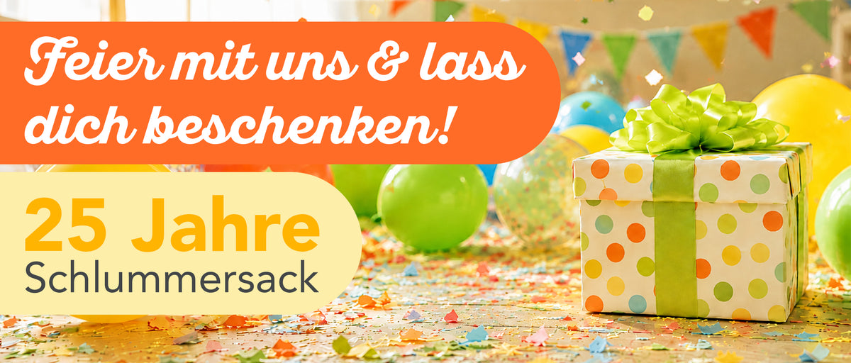 Feier mit uns uns lass dich beschenken! 25 Jahre Schlummersack